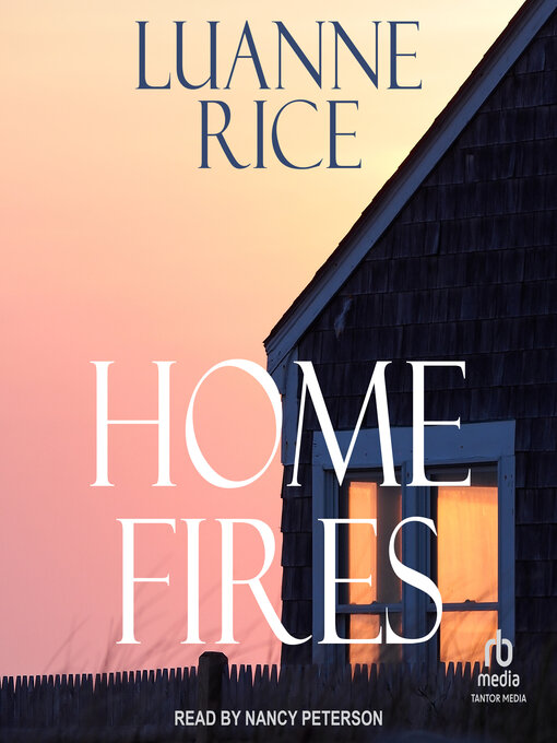 Title details for Home Fires by Luanne Rice - Available